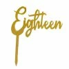 Party Animal Direct 18th Birthday EIGHTEEN GOLD ACRYLIC TOPPER